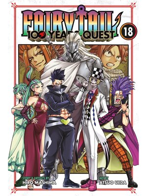cover image of FAIRY TAIL: 100 Years Quest Volume 18